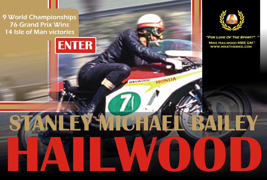 Few sportsman have made such an indelible impact on the fast moving worlds of motorcycle and car racing as the legendary MIKE HAILWOOD. His victorious return to 'The Island' has been described as one of the most emotional moments of 20th century sport.